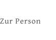 Zur Person